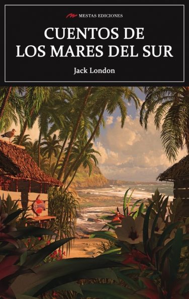 C39- Cuentos mares del sur Jack London 978-84-16365-86-9 mestas ediciones