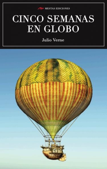 C44- Cinco semanas en globo Julio Verne 978-84-16775-53-8 Mestas Ediciones
