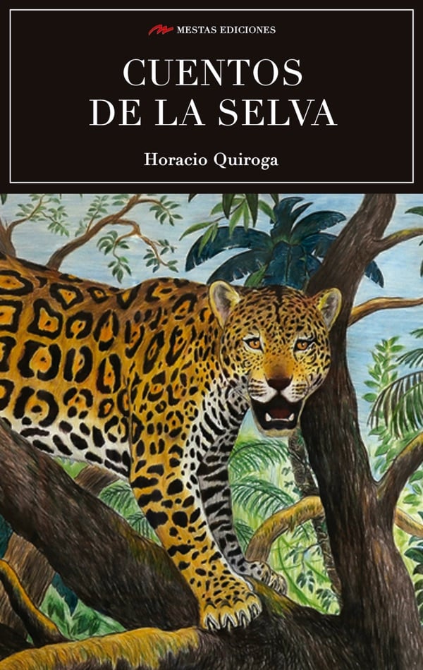 Cuentos de la selva / Anaconda / El regreso de Anaconda. Horacio Quiroga.  NOVEDAD JUNIO 2014