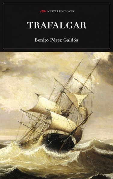 C76- Trafalgar Benito Pérez Galdós 978-84-92892-70-9 Mestas Ediciones