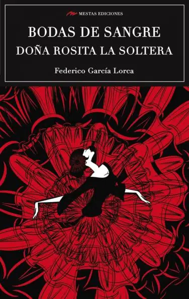 C80- Bodas de sangre Doña Rosita la soltera Federico García Lorca 978-84-16775-72-9 Mestas Ediciones