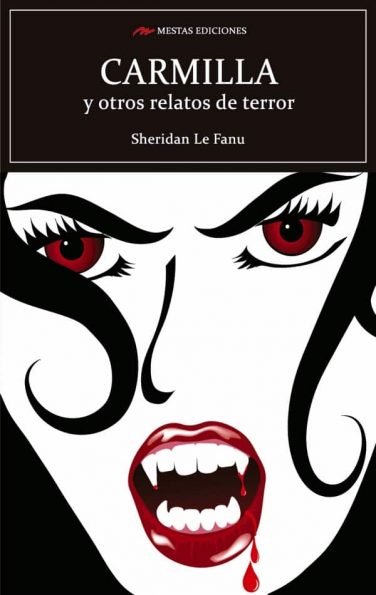 C85- Carmilla y otros relatos de terror Sheridan Le Fanu 978-84-16775-88-0 Mestas Ediciones
