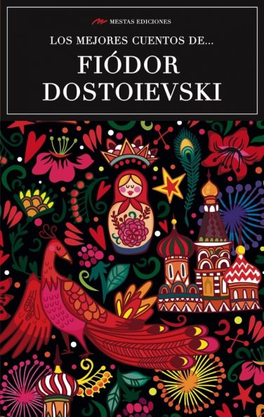 MC13- Los mejores cuentos de Fiódor Dostoievski 978-84-16365-59-3 Mestas Ediciones