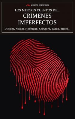 Portada de Los mejores cuentos de crímenes imperfectos, de Ambrose Bierce, Auguste Villiers de L’Isle Adam…