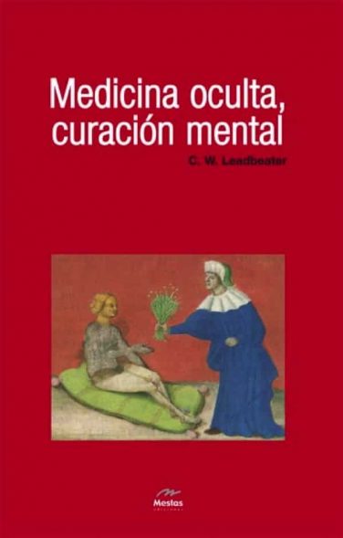 NH3-Medicina oculta, curacion mental Leadbeater 978-84-92892-13-6 Mestas Ediciones