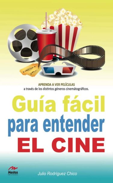 PTP1- Guía fácil para entender el cine Julio Rodríguez Chico 978-84-92892-45-7 Mestas Ediciones