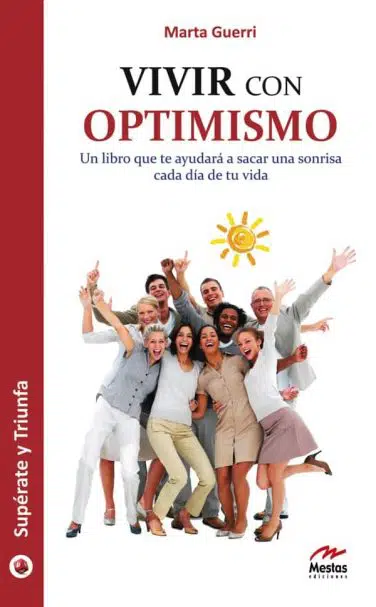 ST13- Vivir con optimismo Marta Guerri 978-84-92892-47-1 Mestas Ediciones