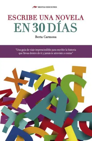TH3- Escribe una novela en 30 días Berta Carmona 978-84-16365-28-9 Mestas Ediciones