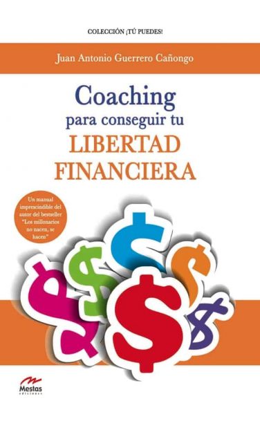 TP1- Coaching para conseguir la libertad financiera Juan Antonio Guerrero cañongo 978-84-92892-57-0 Mestas Ediciones