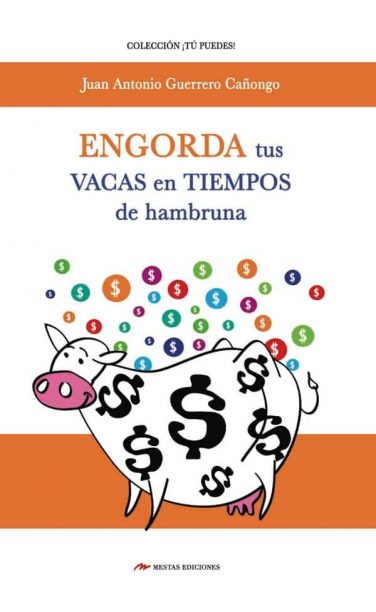 TP13- Engorda tus Vacas hambruna Juan Antonio Guerrero Cañongo 978-84-16775-36-1 Mestas Ediciones