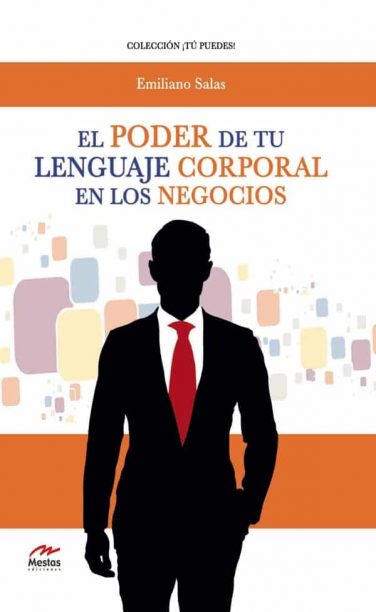 TP29- El poder de tu lenguaje corporal en los negocios Emiliano Salas 978-84-17244-80-4 Mestas Ediciones