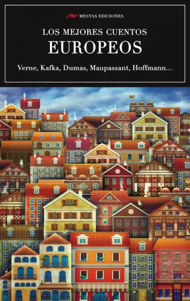 VE5- Los mejores cuentos Europeos Julio Verne Maupassant Dumas 978-84-16775-82-8 Mestas Ediciones