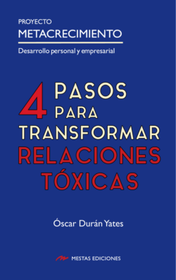 Portada de 4 Pasos para transformar Relaciones Tóxicas, de Óscar Durán Yates