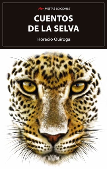 C68- Cuentos de la selva Horacio Quiroga 978-84-92892-91-4 Mestas Ediciones