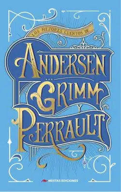 Portada de Los mejores Cuentos de Andersen, Grimm y Perrault, de Charles Perrault, Hans Christian Andersen…
