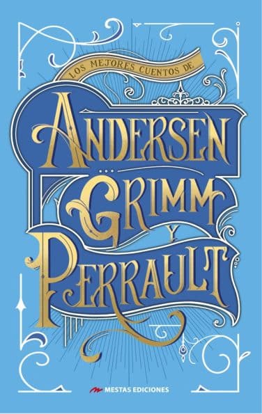 Los mejores Cuentos de Andersen, Grimm y Perrault, libro de mestas ediciones