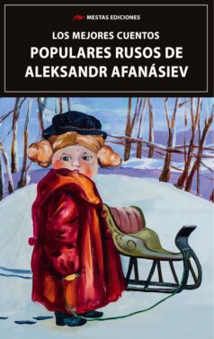Los mejores cuentos Populares Rusos de Aleksandr Afanásiev, libro de Mestas Ediciones