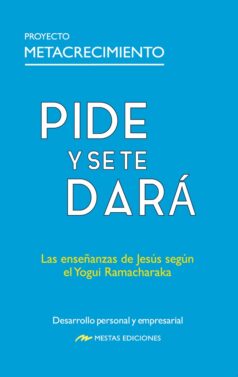 9791388133343-md35-pide-y-se-te-dara-las-ensenanzas-de-jesus-segun-el-yogui-ramacharaka Pide y se te dará. Las enseñanzas de Jesús según el Yogui Ramacharaka