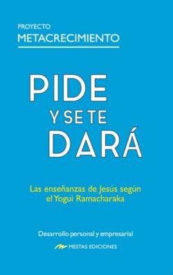 Portada de Pide y se te dará. Las enseñanzas de Jesús según el Yogui Ramacharaka, de Yogui Ramacharaka