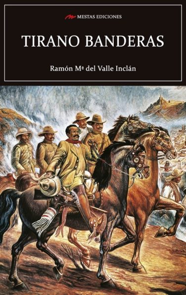 C104- Tirano Banderas Valle Inclán 978-84-17782-15-3 Mestas Ediciones