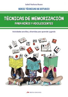 DTI7- Técnicas de memorización para niños y adolescentes Isabel Narbona 978-84-17244-88-0 Mestas Ediciones