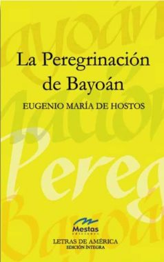 LA3- la peregrinación de bayoán Eugenio María de Hostos 978-84-95994-05-9 Mestas Ediciones