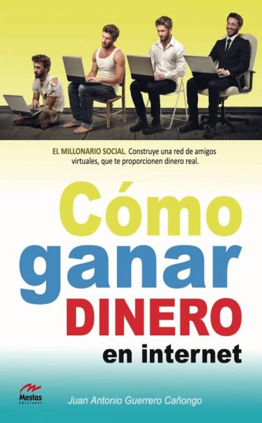 PTP5- Cómo ganar dinero en internet Juan Antonio Guerrero Cañongo 978-84-92892-43-3 Mestas Ediciones