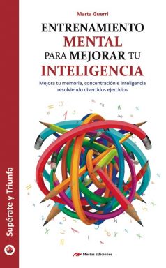ST38- Entrenamiento mental inteligencia Marta Guerri 978-84-16775-26-2 Mestas Ediciones