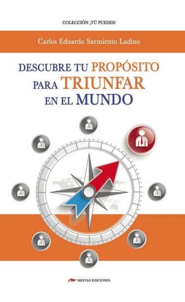 TP33- Descubre tu Propósito para triunfar Carlos Eduardo Sarmiento Ladino 978-84-17244-84-2 Mestas Ediciones