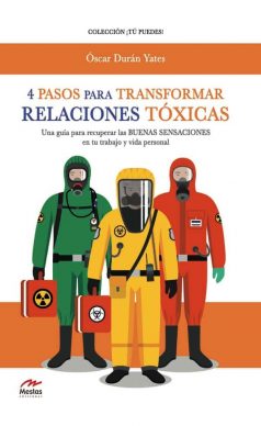 TP34- 4 pasos para transformar relaciones tóxicas Óscar Duran Yates 978-84-17244-85-9 Mestas Ediciones