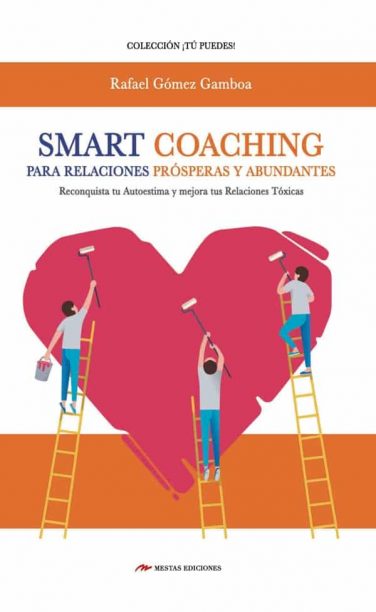 TP41- Smart Coaching para Relaciones Prósperas y Abundantes Rafael Gómez Gamboa 978-84-17782-48-1 Mestas Ediciones