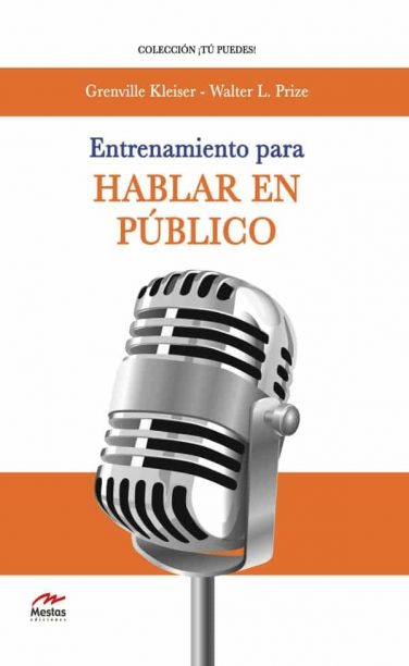 TP7- Entrenamiento para hablar en público Walter L. Prize 978-84-92892-72-3 Mestas Ediciones